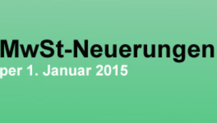 MwSt Neuerungen ab 01. Januar 2015