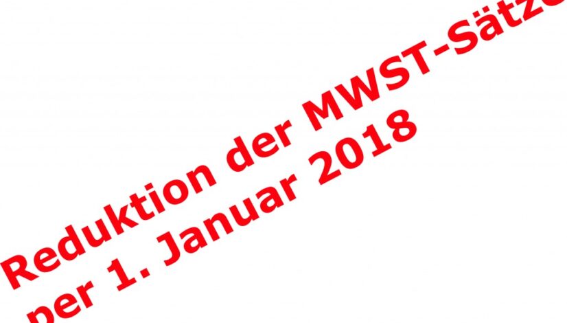 Reduktion der MWST-Sätze per 1. Januar 2018